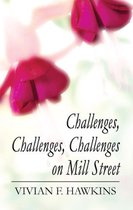 Challenges, Challenges, Challenges on Mill Street