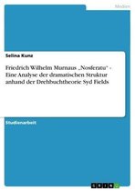 Friedrich Wilhelm Murnaus 'Nosferatu' - Eine Analyse der dramatischen Struktur anhand der Drehbuchtheorie Syd Fields