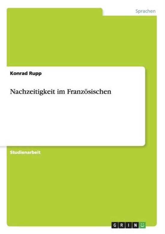 Nachzeitigkeit im Franzoesischen 9783656331551 Konrad Rupp Boeken