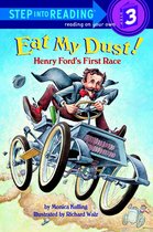 Step into Reading - Eat My Dust! Henry Ford's First Race