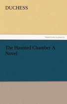 The Haunted Chamber a Novel