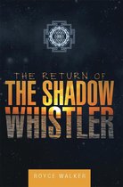 The Return of the Shadow Whistler