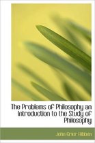 The Problems of Philosophy an Introduction to the Study of Philosophy