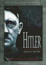 Hitler: Man And Myth