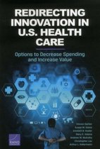 Redirecting Innovation in U.S. Health Care