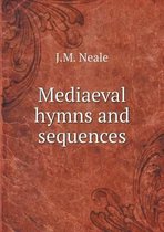 Mediaeval hymns and sequences