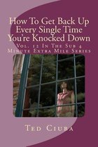 How to Get Back Up Every Single Time You're Knocked Down
