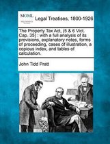 The Property Tax ACT, (5 & 6 Vict. Cap. 35)