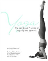 Yoga The Spirit And Practice Of Moving Into Stilln