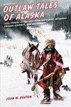 Outlaw Tales - Outlaw Tales of Alaska