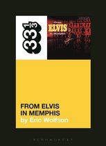 33 1/3 - Elvis Presley's From Elvis in Memphis