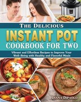The Delicious Instant Pot Cookbook for Two