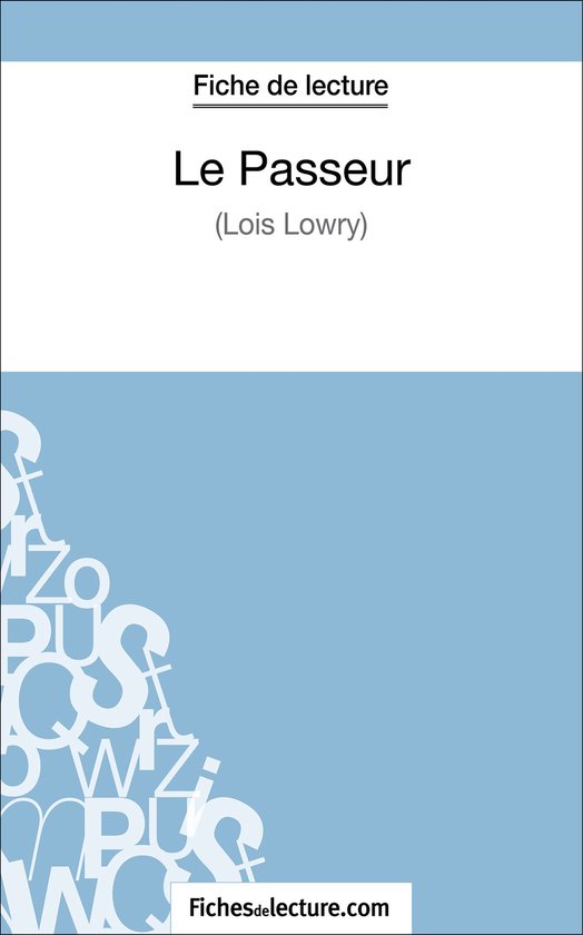 Fiche de lecture du livre "Le Passeur" par Lois Lowry, avec du texte blanc sur fond bleu pâle et l'adresse web Fichesdelecture.com.