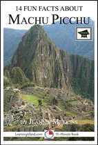 14 Fun Facts - 14 Fun Facts About Machu Picchu: Educational Version