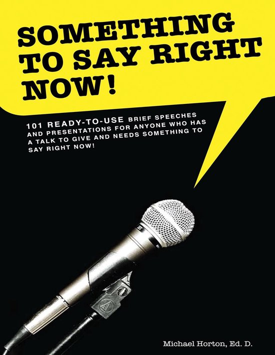 Something to Say Right Now, 101 Ready-to-Use Presentations i ... - cover