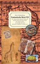 Fantastische Reise VII