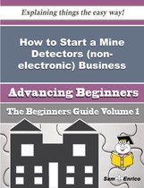 How to Start a Mine Detectors (non-electronic) Business (Beginners Guide)