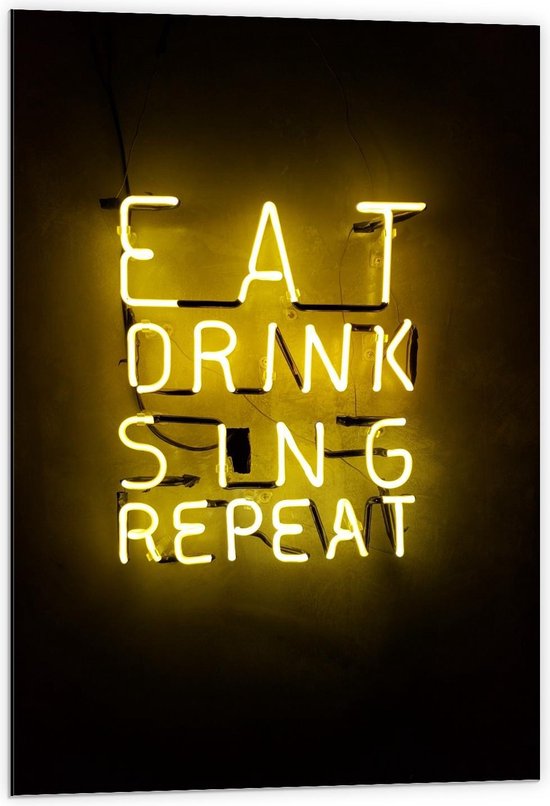 Dibond - Gele Neonletters: ''Eat, Drink, Sing, Repeat'' - 60x90cm Foto op Aluminium (Met Ophangsysteem)