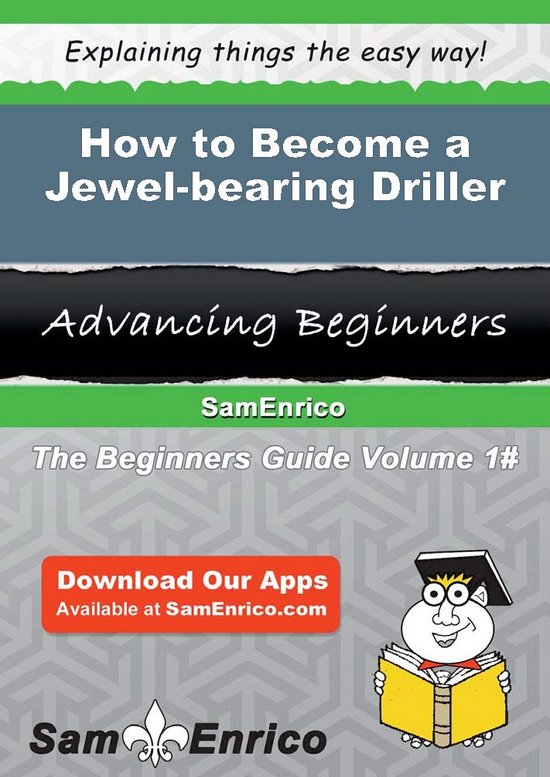 How to Become a Jewel-bearing Driller