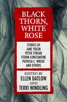 Fairy Tale Anthologies - Black Thorn, White Rose