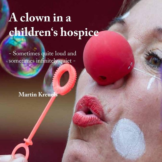 A clown in a children‘s hospice - cover