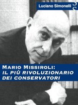 MARIO MISSIROLI: Il più rivoluzionario dei conservatori