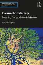 Routledge Research in Media Literacy and Education - Ecomedia Literacy