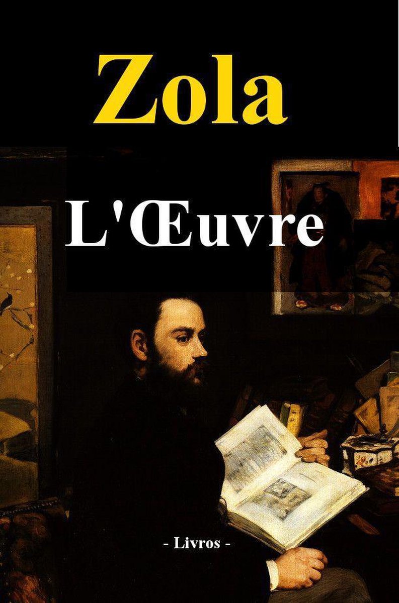 Emile Zola Livres Les Plus Connus L'Œuvre (ebook), Emile Zola | 1230004304616 | Livres | bol.com