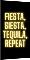 Dibond - Tekst: ''Fiesta, Siesta, Tequila, Repeat'' zwart/geel - 100x200cm Foto op Aluminium (Met Ophangsysteem)