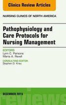 The Clinics: Nursing Volume 50-4 - Pathophysiology and Care Protocols for Nursing Management, An Issue of Nursing Clinics