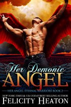 Her Angel: Eternal Warriors paranormal romance series 2 - Her Demonic Angel