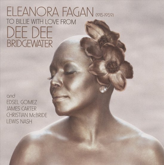 Albumhoes met Dee Dee Bridgewater met bruine bloemen op haar hoofd. Tekst: Eleanora Fagan 1915-1959 To Billie With Love From Dee Dee Bridgewater.