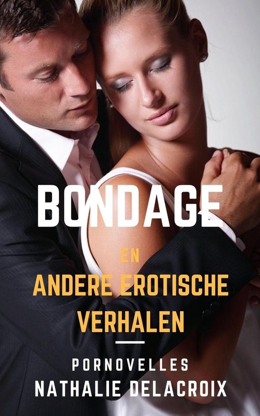 Bondage En Andere Erotische Verhalen Ebook Nathalie Delacroix 9780463399569 Boeken Bol 2203