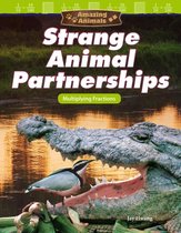 Amazing Animals: Strange Animal Partnerships: Multiplying Fractions: Read-along ebook