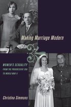 Studies in the History of Sexuality - Making Marriage Modern