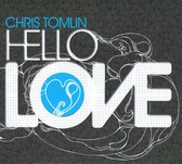 Chris Tomlin - Hello Love (CD)