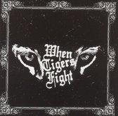 When Tigers Fight - When Tigers Fight (CD)