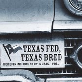 Texas Fed, Texas Bred: Redefining Country Music, Vol. 1