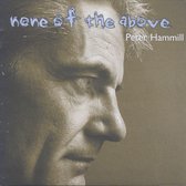 Peter Hammill: None Of The Above [CD]