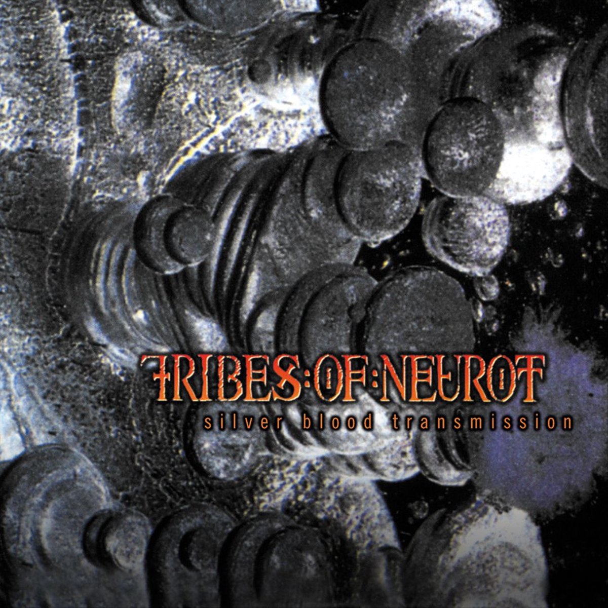Tribes Of Neurot - Silver Blood Transmission
