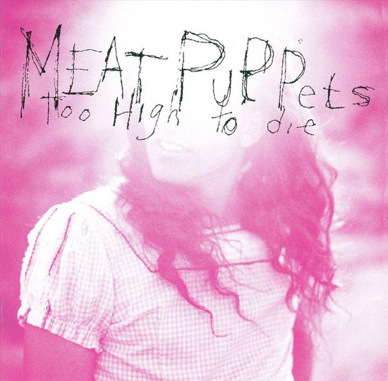 Too High To Die, Meat Puppets CD (album) Muziek bol