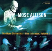 The Mose Chronicles: Live In London Vol. 2