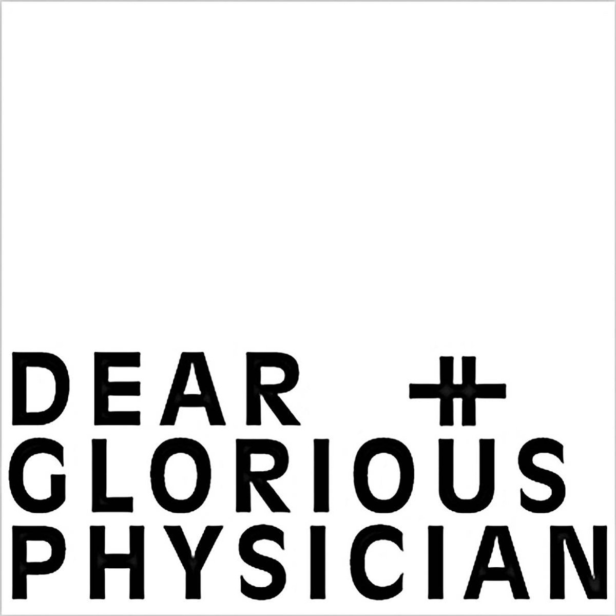 Dear And Glorious  Physician