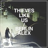 Thieves Like Us - Berlin Alex (LP)