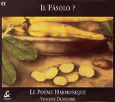 La Poème Harmonique, Vincent Dumestre - Il Fásolo ? (CD)