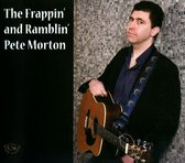 Pete Morton - The Frappin' And Ramblin' Pete Morton (CD)