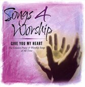 Songs 4 Worship: Give  Me Your Heart