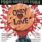Only Love 1980-1984