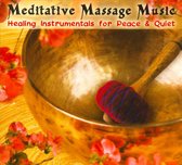 Meditative Massage Music: Healing Instrumentals for Peace & Quiet