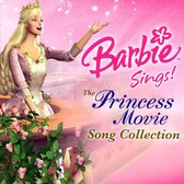 Barbie Sings!: The Princess Movie Song Collection